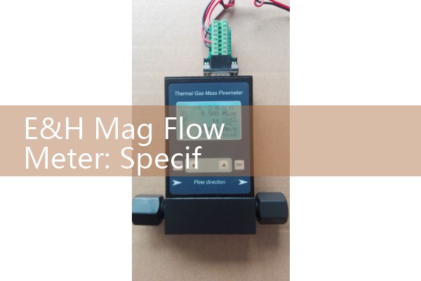 E&H Mag Flow Meter: Specifications for electromagnetic induction fluid sensors.