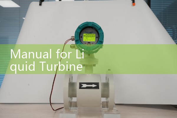 Instruction manual for liquid turbine flowmeter