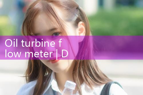 oil turbine flow meter|mass flow meter